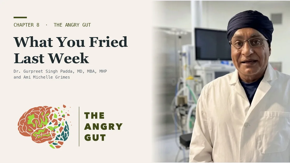 Dr. Gurpreet Singh Padda beside the Chapter 8 title card of The Angry Gut reading Your Gut Wall Is What You Fried Last Week.