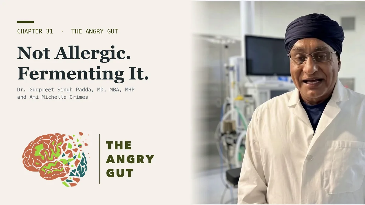 Dr. Gurpreet Singh Padda beside the title card reading She's Not Allergic to Her Food. She's Fermenting It., The Angry Gut, Chapter 31
