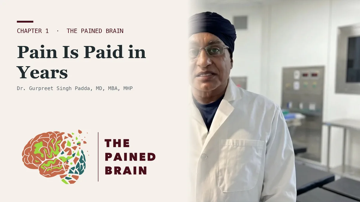 Title card for The Cost of Pain Is Paid in Years, Chapter 1 of The Pained Brain, with Dr. Padda presenting