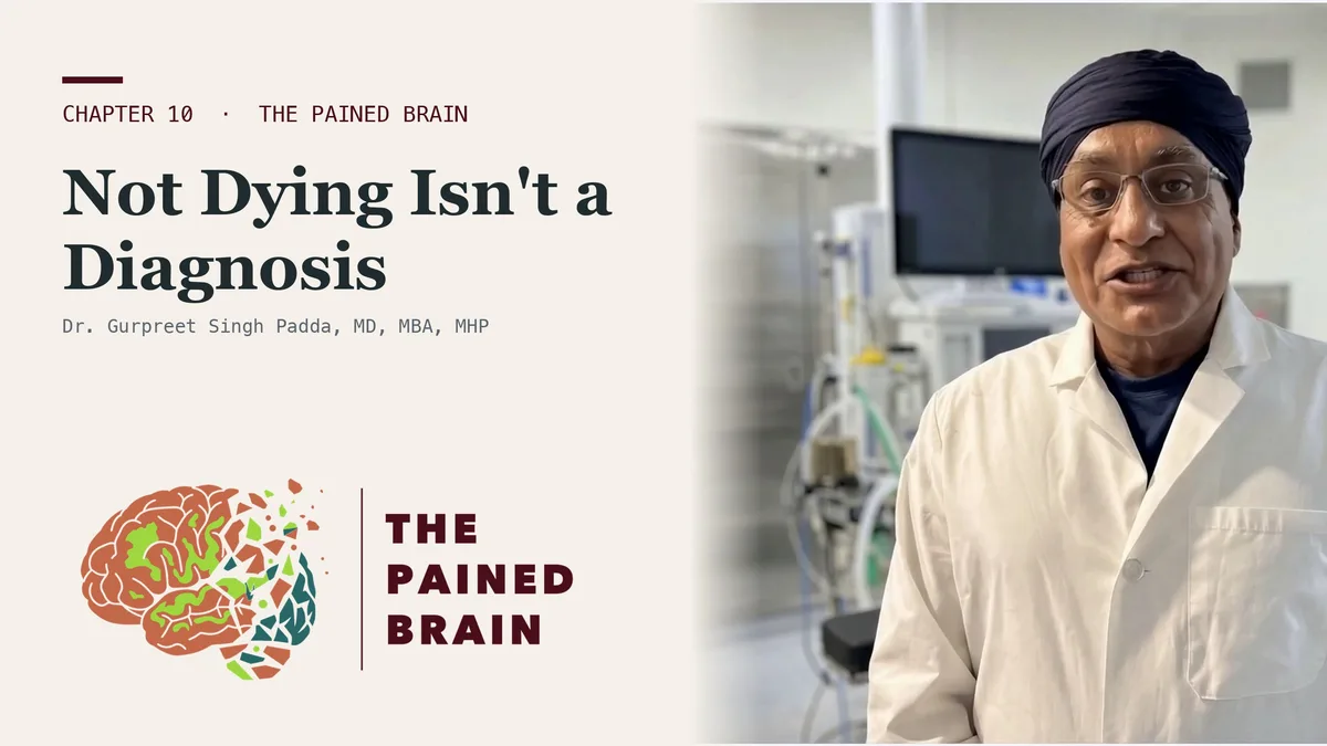Title card for The ER Will Tell You You're Not Dying. That Is Not a Diagnosis, The Pained Brain Chapter 10, with Dr. Padda presenting