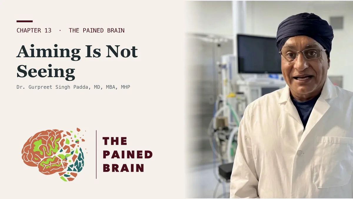 Dr. Gurpreet Singh Padda presenting the title card Injecting Blindly Is Accepting Failure, The Pained Brain, Chapter 13