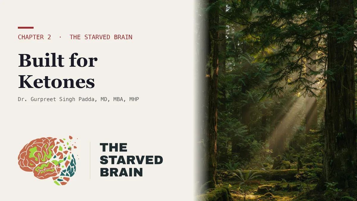 Dr. Gurpreet Singh Padda beside the title card reading Your Brain Was Built for Ketones, Not Sugar, The Starved Brain, Chapter 2